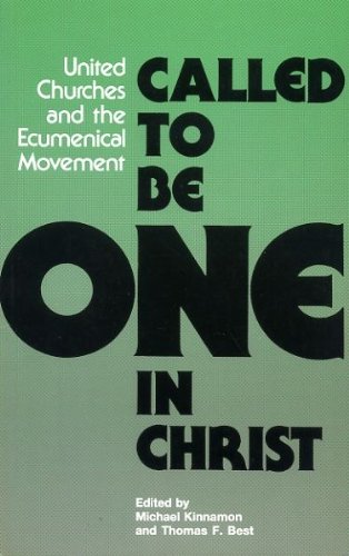 Beispielbild fr Called to Be One in Christ: United Churches and the Ecumenical Movement zum Verkauf von Anybook.com