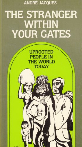9782825408537: The Stranger Within Your Gates: Uprooted People in the World Today