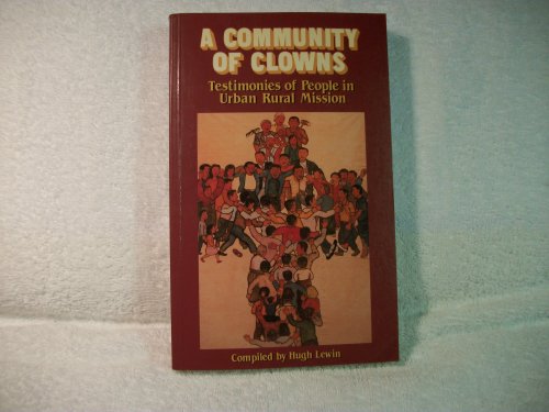 Beispielbild fr Community of Clowns: Testimonies of People in an Urban Rural Mission zum Verkauf von Kennys Bookshop and Art Galleries Ltd.