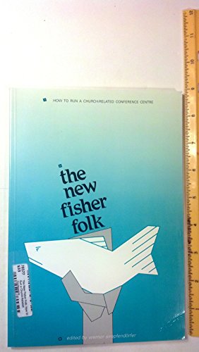 Beispielbild fr The New Fisher Folk: How to Run a Church-Related Conference zum Verkauf von Wonder Book