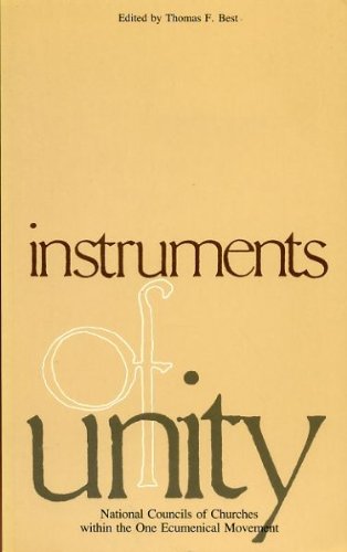 Beispielbild fr Instruments of Unity : National Councils of Churches Within the One Ecumenical Movement zum Verkauf von Better World Books