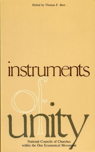 Stock image for Instruments of Unity : National Councils of Churches Within the One Ecumenical Movement for sale by Better World Books