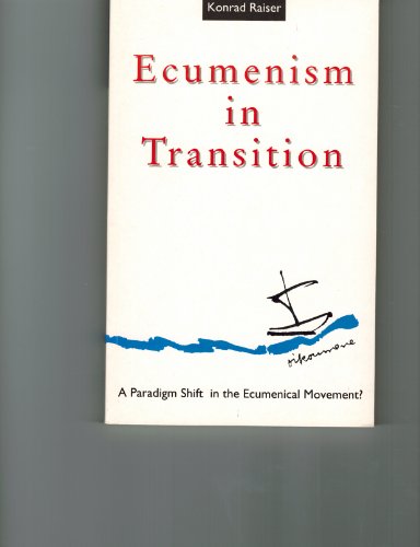 Imagen de archivo de Ecumenism in Transition: A Paradigm Shift in the Ecumenical Movement? a la venta por WorldofBooks