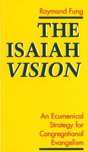 Beispielbild fr The Isaiah Vision : An Ecumenical Strategy for Congregational Evangelism; Isaiah Vision:An Ecumenical Strategy for Congregational Evangelism zum Verkauf von Better World Books