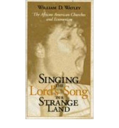 Imagen de archivo de Singing the Lord's Song in a Strange Land: The African American Churches and Ecumenism (Risk Books) a la venta por Bestsellersuk