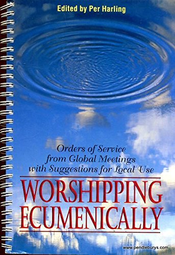 Beispielbild fr Worshipping Ecumenically: Orders of Service from Global Meetings with Suggestions for Local Use zum Verkauf von Faith In Print