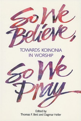 Stock image for So We Believe So We Pray: Towards Koinonia in Worship-Paper #171 for sale by ThriftBooks-Dallas