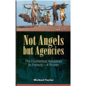 Not Angels but Agencies: The Ecumenical Response to Poverty-A Primer (9782825411681) by Taylor, Michael