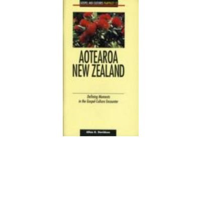Stock image for Aotearoa New Zealand: Defining Moments in the Gospel-Culture Encounter (Gospel and Cultures): No. 12 (Gospel and Cultures S.) Davidson, Allan K. for sale by Hay-on-Wye Booksellers