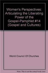 Stock image for Women's Perspectives: Articulating the Liberating Power of the Gospel-Pamphlet #14 for sale by Half Price Books Inc.