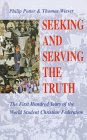 Beispielbild fr Seeking and Serving the Truth: First 100 Years of the World Student Christian Federation zum Verkauf von WorldofBooks