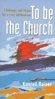 Beispielbild fr To Be the Church : Challenges and Hopes for a New Millennium zum Verkauf von Better World Books