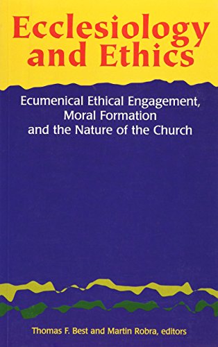 Beispielbild fr Ecclesiology and Ethics: Ecumenical Ethical Engagement, Moral Formation and the Nature of the Church zum Verkauf von Wonder Book