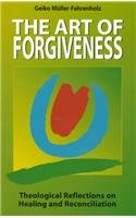 Beispielbild fr The Art of Forgiveness : Theological Reflections on Healing and Reconciliation zum Verkauf von Better World Books