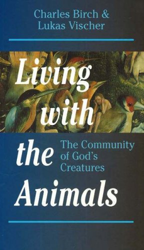 Living With the Animals: The Community of God's Creatures (Risk Book Series) (9782825412275) by Birch, Charles; Vischer, Lukas; World Council Of Churches