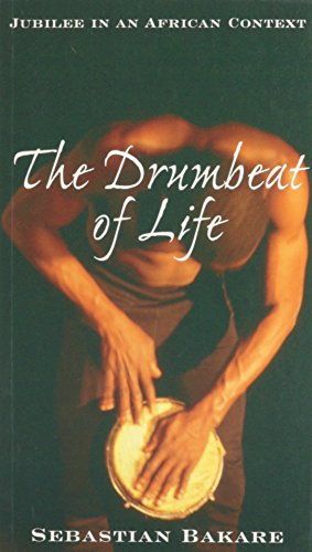 Stock image for The Drumbeat of Life: Jubilee in an African Context-#80 (Risk Book Series) for sale by Front Cover Books