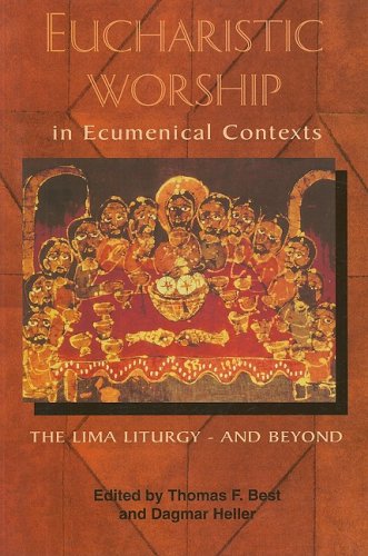 9782825412329: Eucharistic Worship in Ecumenical Contexts: The Lima Liturgy - and Beyond