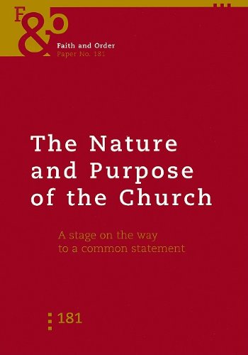 Beispielbild fr The Nature and Purpose of the Church Faith and Order Paper No. 181 : A Stage on the Way to a Common Statement zum Verkauf von Better World Books