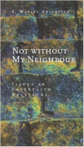 Beispielbild fr Not Without My Neighbour : Issues in Interfaith Relations zum Verkauf von Better World Books