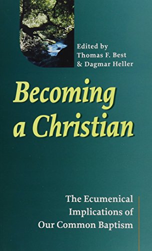 Stock image for Becoming a Christian: The Ecumenical Implications of Our Common Baptism (Faith & Order Paper) for sale by Wonder Book