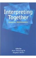 Stock image for Interpreting Together: Essays in Hermeneutics for sale by ThriftBooks-Dallas