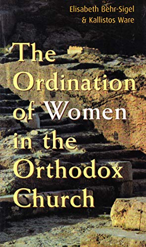 Beispielbild fr The Ordination of Women in the Orthodox Church zum Verkauf von GF Books, Inc.