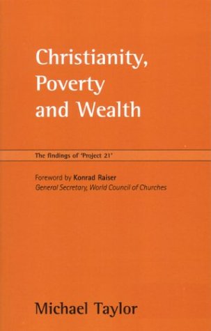 Stock image for Christianity, Poverty and Wealth: The Findings of "Project 21": The Findings of "Project 21": The Findings of "Project 21": The Findings of "Project 21" for sale by Reuseabook