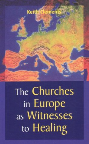 Stock image for The Churches in Europe as Witnesses to Healing for sale by BargainBookStores
