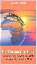 Imagen de archivo de Courage to Hope: The Roots for a New Vision and the Calling of the Church in Africa (Risk Book) a la venta por WorldofBooks