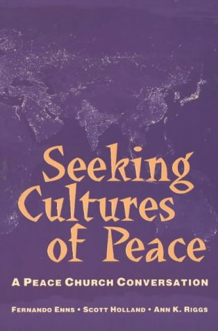 Stock image for Seeking Cultures Of Peace: A Peace Church Conversation for sale by Frenchboro Books