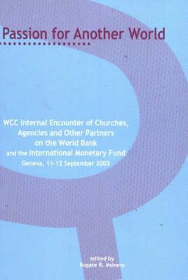 Passion for Another World: Giving Witness to the Hope that is in Us;: WCC Internal Encounter of C...