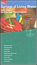 Beispielbild fr Springs of Living Water : Bible Studies on Grace and Transformation zum Verkauf von Better World Books