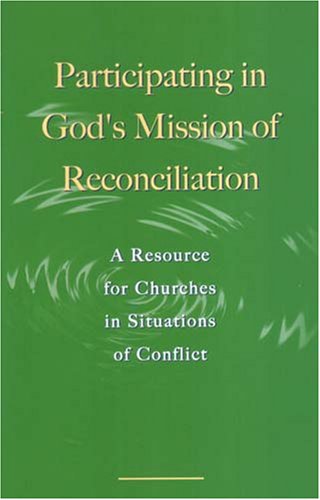 Imagen de archivo de Participating in God's Mission of Reconciliation: A Resource for Churches in Situations of Conflict (Faith & Order No. 201) (Faith and Order) a la venta por Wonder Book
