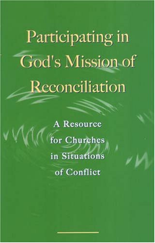 Stock image for Participating in God's Mission of Reconciliation: A Resource for Churches in Situations of Conflict (Faith & Order No. 201) (Faith and Order) for sale by Wonder Book