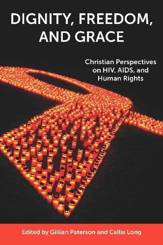 Stock image for Dignity, Freedom, and Grace: Christian Perspectives on HIV, AIDS, and Human Rights for sale by Bestsellersuk