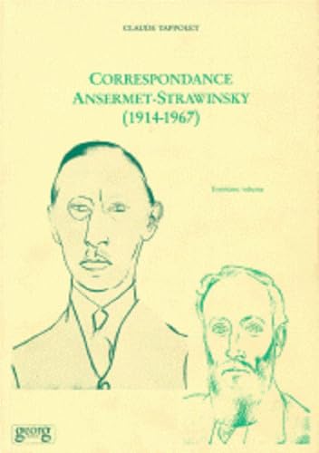 Beispielbild fr Correspondance Ernest Ansermet-Igor Strawinsky (1914-1967): dition complte zum Verkauf von Shanti