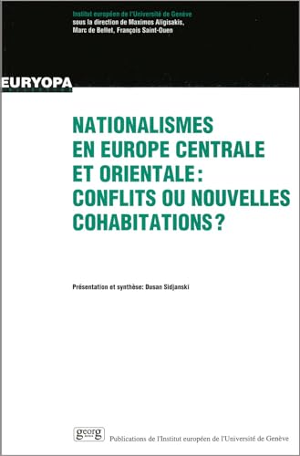 Stock image for NATIONALISMES EN EUROPE CENTRALE ET ORIENTALE Conflits Ou Nouvelles Cohabitations? for sale by Zane W. Gray, BOOKSELLERS