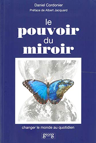 Beispielbild fr Le pouvoir du miroir : Changer le monde au quotidien zum Verkauf von Ammareal