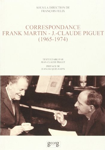 9782825707302: Franck Martin - Jean Claude Piguet : Correspondance