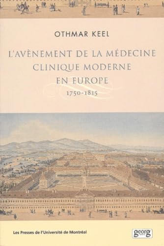 Beispielbild fr L'avnement de la mdecine clinique moderne en Europe : 1750-1815 zum Verkauf von Ammareal