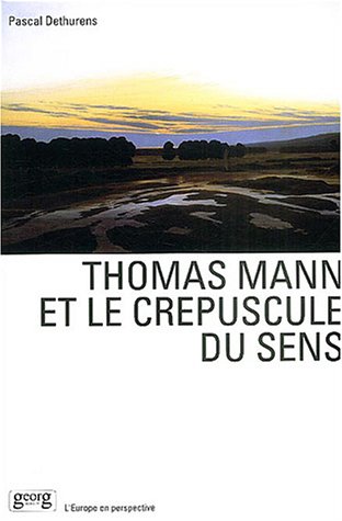 9782825708460: Thomas Mann et le crpuscule du sens
