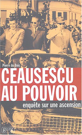 Beispielbild fr Ceausescu Au Pouvoir : Enqute Sur Une Ascension zum Verkauf von RECYCLIVRE