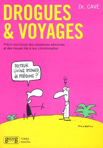 Beispielbild fr Drogues & voyages : Prcis touristique des substances addictives et des risques lis  leur consommation zum Verkauf von Ammareal