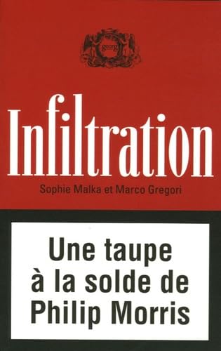 Beispielbild fr Infiltration : Une taupe  la solde de Philipp Morris zum Verkauf von Ammareal