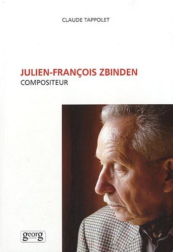 9782825709702: Julien-Franois Zbinden : Compositeur