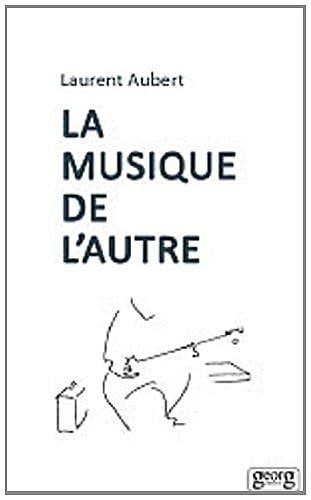 9782825710043: La musique de l'autre: Les nouveaux dfis de l'ethnomusicologie