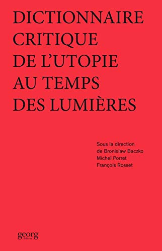9782825710333: Dictionnaire critique de l'utopie au temps des Lumires
