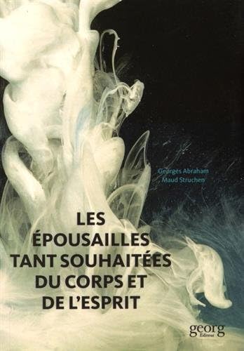 Stock image for LES EPOUSAILLES TANT SOUHAITEES DU CORPS ET DE L'ESPRIT for sale by Gallix