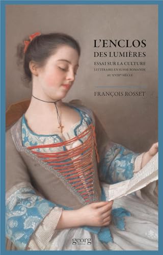9782825710531: L'enclos des Lumires: Essai sur la culture littraire en Suisse Romande au XVIIIe sicle