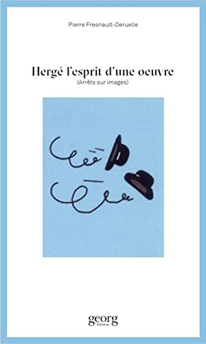 Beispielbild fr HERGE, L'ESPRIT D'UNE OEUVRE zum Verkauf von Gallix